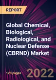 Global Chemical, Biological, Radiological, and Nuclear Defense (CBRND) Market 2022-2026- Product Image