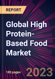 Global High Protein-Based Food Market 2023-2027- Product Image