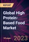 Global High Protein-Based Food Market 2023-2027 - Product Image