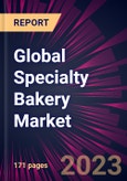 Global Specialty Bakery Market 2024-2028- Product Image