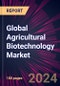 Global Agricultural Biotechnology Market 2024-2028 - Product Thumbnail Image