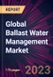 Global Ballast Water Management Market 2023-2027 - Product Image