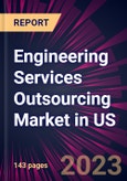 Engineering Services Outsourcing Market in US 2023-2027- Product Image