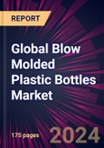 Global Blow Molded Plastic Bottles Market 2024-2028- Product Image