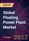 Global Floating Power Plant Market 2022-2026 - Product Thumbnail Image