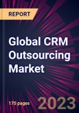 Global CRM Outsourcing Market 2023-2027- Product Image