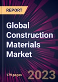 Global Construction Materials Market 2023-2027- Product Image
