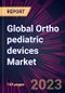Global Ortho pediatric devices Market 2023-2027 - Product Thumbnail Image