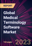 Global Medical Terminology Software Market 2023-2027- Product Image