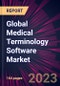 Global Medical Terminology Software Market 2023-2027 - Product Image