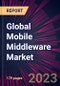 Global Mobile Middleware Market 2023-2027 - Product Thumbnail Image