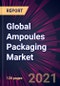 Global Ampoules Packaging Market 2021-2025 - Product Thumbnail Image