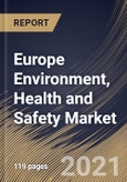 Europe Environment, Health and Safety Market By Component, By Deployment Type, By End User, By Country, Growth Potential, COVID-19 Impact Analysis Report and Forecast, 2021 - 2027- Product Image