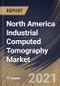North America Industrial Computed Tomography Market By Application, By Offering, By Vertical, By Country, Growth Potential, COVID-19 Impact Analysis Report and Forecast, 2021 - 2027 - Product Thumbnail Image