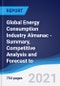 Global Energy Consumption Industry Almanac - Summary, Competitive Analysis and Forecast to 2025 - Product Thumbnail Image