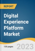 Digital Experience Platform Market Size, Share & Trends Analysis Report By Component (Platform, Services), By Deployment (On-premise, Cloud), By Application, By End-use, By Region, And Segment Forecasts, 2023 - 2030- Product Image