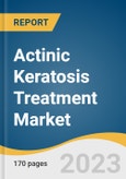 Actinic Keratosis Treatment Market Size, Share & Trends Analysis Report By Therapy (Topical, Surgery, Photodynamic Therapy), By Drug Class, By End-use, By Region, And Segment Forecasts, 2023 - 2030- Product Image