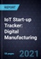 IoT Start-up Tracker: Digital Manufacturing - Product Thumbnail Image