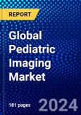 Global Pediatric Imaging Market (2023-2028) Competitive Analysis, Impact of Covid-19, Impact of Economic Slowdown & Impending Recession, Ansoff Analysis- Product Image