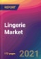 Lingerie Market Size, Market Share, Application Analysis, Regional Outlook, Growth Trends, Key Players, Competitive Strategies and Forecasts, 2021 To 2029 - Product Thumbnail Image