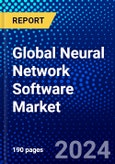 Global Neural Network Software Market (2023-2028) Competitive Analysis, Impact of Covid-19, Impact of Economic Slowdown & Impending Recession, Ansoff Analysis- Product Image