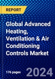 Global Advanced Heating, Ventilation & Air Conditioning Controls Market (2023-2028) Competitive Analysis, Impact of Covid-19, Ansoff Analysis- Product Image