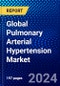 Global Pulmonary Arterial Hypertension Market (2023-2028) Competitive Analysis, Impact of Covid-19, Impact of Economic Slowdown & Impending Recession, Ansoff Analysis - Product Image