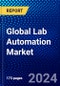Global Lab Automation Market (2023-2028) Competitive Analysis, Impact of Covid-19, Impact of Economic Slowdown & Impending Recession, Ansoff Analysis - Product Image