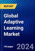 Global Adaptive Learning Market (2023-2028) by Application, Component, Deployment Mode, End User, Model, and, Geography, Competitive Analysis, Impact of Covid-19, Ansoff Analysis- Product Image