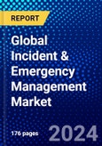 Global Incident & Emergency Management Market (2023-2028) Competitive Analysis, Impact of Covid-19, Impact of Economic Slowdown & Impending Recession, Ansoff Analysis- Product Image