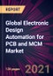 Global Electronic Design Automation for PCB and MCM Market 2021-2025 - Product Thumbnail Image