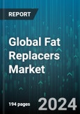 Global Fat Replacers Market by Form (Liquid, Powder), Source (Animal, Plant), Type, Application - Forecast 2024-2030- Product Image