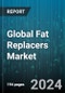 Global Fat Replacers Market by Form (Liquid, Powder), Source (Animal, Plant), Type, Application - Forecast 2024-2030 - Product Image