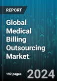 Global Medical Billing Outsourcing Market by Service (Back End, Front End, Middle End), Component (In-House, Outsourced), End-Use - Forecast 2024-2030- Product Image