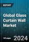 Global Glass Curtain Wall Market by Installation (Stick, Unitized), Component (Anchor, Mullions, Transom), Type, Glass Type, End-use - Forecast 2024-2030 - Product Thumbnail Image