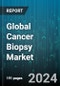 Global Cancer Biopsy Market by Product (Instruments, Kits & Consumables, Services), Type (Liquid Biopsies, Tissue Biopsies), Indication - Forecast 2024-2030 - Product Image