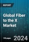 Global Fiber to the X Market by Product, Architecture, Distribution Network, Vertical - Forecast 2024-2030 - Product Image