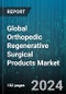 Global Orthopedic Regenerative Surgical Products Market by Products (Allograft, Cell-Based, Synthetic), Application (Cartilage & Tendon Repair, Joint Reconstruction, Orthopedic Pain Management), End-User - Forecast 2024-2030 - Product Image