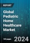 Global Pediatric Home Healthcare Market by Service (Personal Care Assistance, Rehabilitation Therapy Services, Skilled Nursing Services), Product (Day Care, Long-Term Care, Temporary Care), Application - Forecast 2024-2030 - Product Image