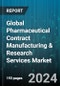 Global Pharmaceutical Contract Manufacturing & Research Services Market by Service (Manufacturing, Research), End-User (Big Pharma, Generic Pharmaceutical Companies, Small & Mid-Size Pharma) - Forecast 2024-2030 - Product Image