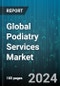 Global Podiatry Services Market by Treatment Condition (Cardiovascular Diseases, Diabetes, Musculoskeletal Diseases), Service (General Podiatry, Podiatry Surgery, Podopediatrics), Application - Forecast 2024-2030 - Product Image