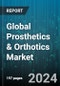Global Prosthetics & Orthotics Market by Type (Orthotics, Prosthetics), Technology (Conventional, Electric Powered, Hybrid Prosthetics), Application - Forecast 2024-2030 - Product Thumbnail Image
