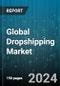 Global Dropshipping Market by Product Type (Electronics & Media, Fashion, Food & Personal Care), Organization Size (Large Enterprise, Small & Medium Enterprise) - Forecast 2024-2030 - Product Thumbnail Image