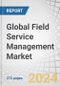 Global Field Service Management Market by Offering (Solutions, Services), Deployment Mode (On-premises, Cloud), Organization Size, Vertical (Manufacturing, Transportation & Logistics, Construction & Real Estate) and Region - Forecast to 2028 - Product Image