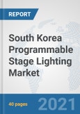 South Korea Programmable Stage Lighting Market: Prospects, Trends Analysis, Market Size and Forecasts up to 2027- Product Image