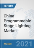 China Programmable Stage Lighting Market: Prospects, Trends Analysis, Market Size and Forecasts up to 2027- Product Image