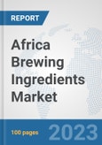 Africa Brewing Ingredients Market: Prospects, Trends Analysis, Market Size and Forecasts up to 2030- Product Image
