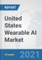 United States Wearable AI Market: Prospects, Trends Analysis, Market Size and Forecasts up to 2027 - Product Thumbnail Image