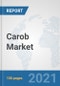 Carob Market: Global Industry Analysis, Trends, Market Size, and Forecasts up to 2027 - Product Thumbnail Image