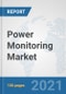 Power Monitoring Market: Global Industry Analysis, Trends, Market Size, and Forecasts up to 2027 - Product Thumbnail Image